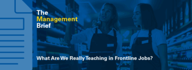 What Are We Really Teaching in Frontline Jobs?
